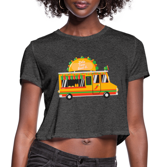 Let's Taco Bout It Women's Cropped T-Shirt - deep heather