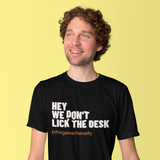 We Don't Lick the Desk Tee