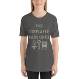 Cosplayers Need Coffee Tee