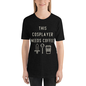 Cosplayers Need Coffee Tee