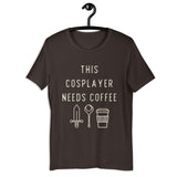 Cosplayers Need Coffee Tee