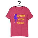 My fandom is better than yours tee