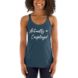 Actually a Cosplayer Women's Racerback Tank