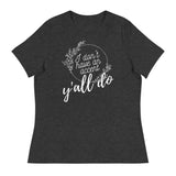 I Don't Have an Accent Women's Relaxed T-Shirt