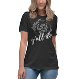 I Don't Have an Accent Women's Relaxed T-Shirt